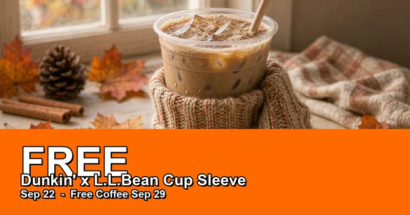 Dunkin' x L.L.Bean Free Cup Sleeve (Sep 22) and National Coffee Day Free Coffee (Sep 29)