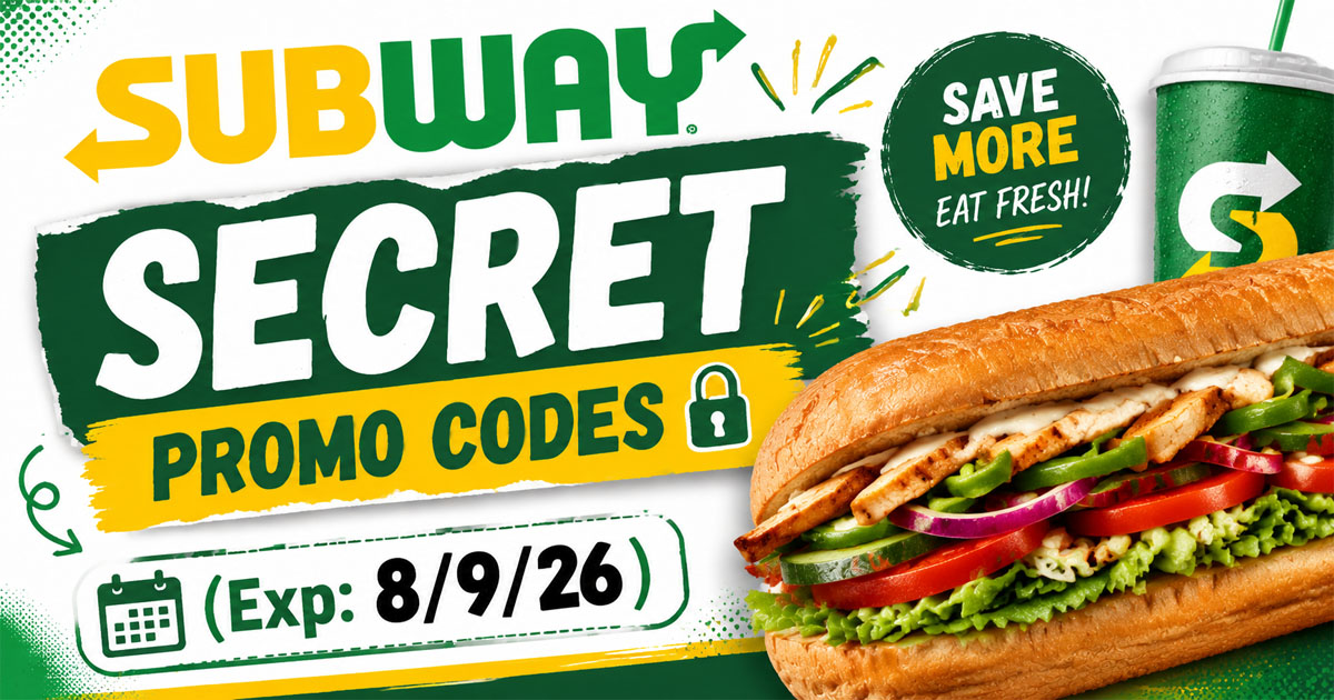 Subway Promo Codes: Grab Footlongs & Meals for Less (Expires 8/9/26)